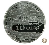 10 Euro 2010 Italia delle Arti Friuli Venezia Giulia - Aquileia 2010 (Roma)